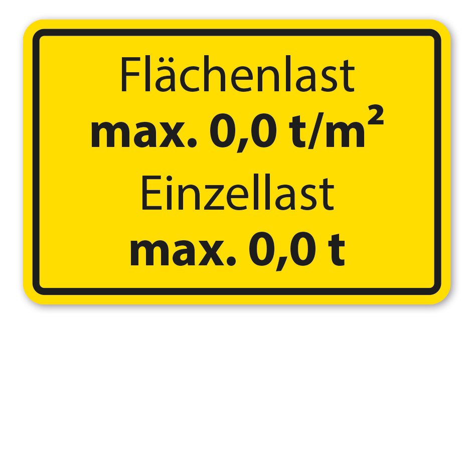 Hinweisschild Flächenlast max. - Einzellast max. - mit Ihrer Angabe