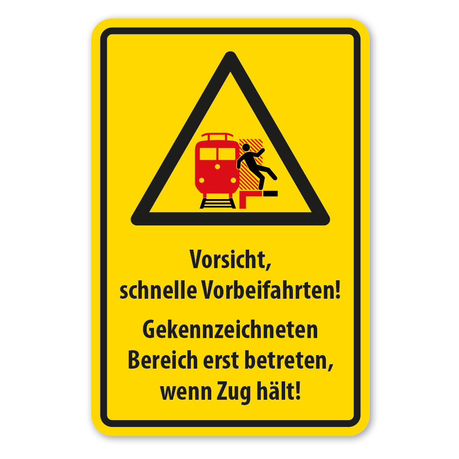 Warnschild Vorsicht, schnelle Vorbeifahrten - Gekennzeichneten Bereich erst betreten, wenn Zug hält