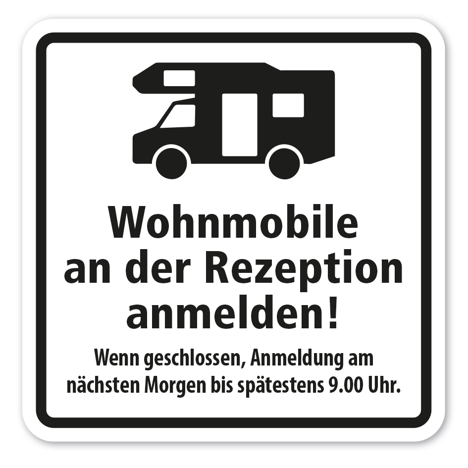 Hinweisschild Wohnmobile an der Rezeption anmelden - Wenn geschlossen, Anmeldung am nächsten Morgen bis spätestens 9.00 Uhr
