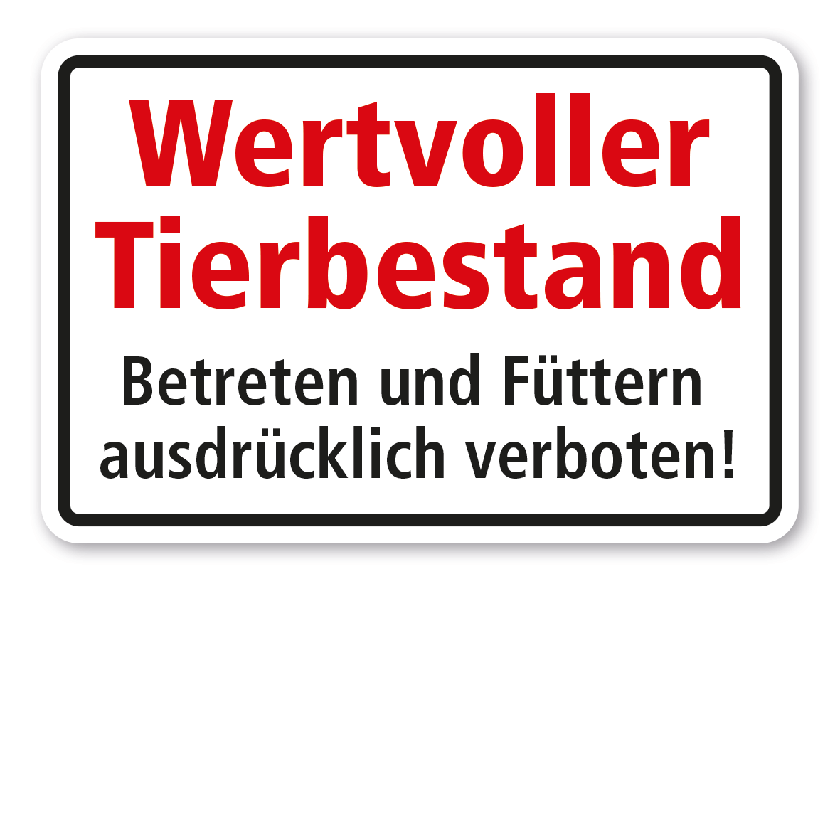 Weideschild Wertvoller Tierbestand - Betreten und Füttern ausdrücklich verboten!
