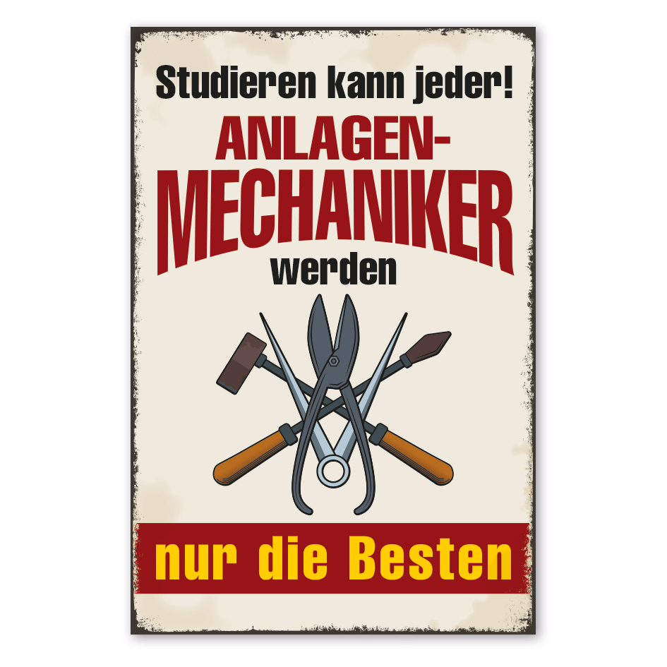 Retro Schild Studieren kann jeder - Anlagenmechaniker werden nur die Besten