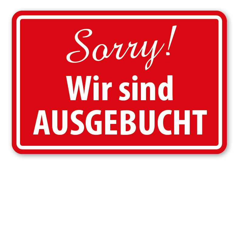 Schild Sorry - Wir sind ausgebucht