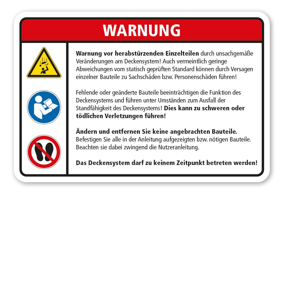 Warnschild Warnung vor herabstürzenden Einzelteilen durch unsachgemäße Veränderungen am Deckensystem
