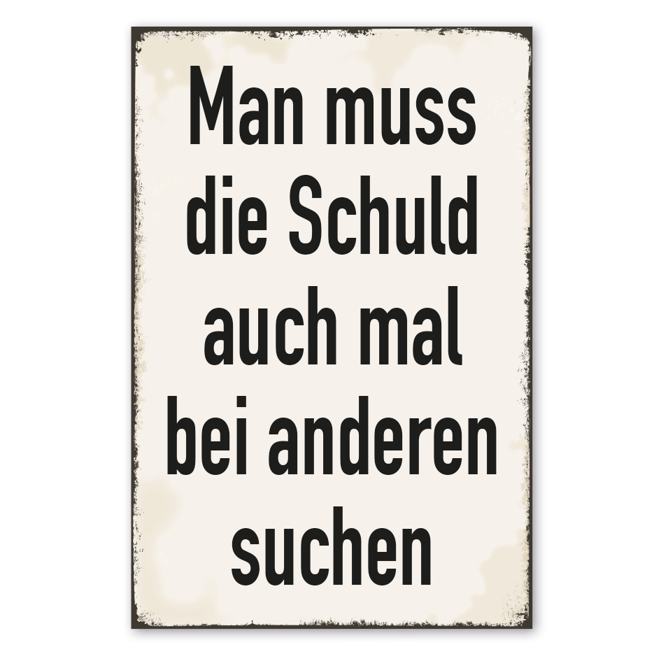 Retroschild Man muss die Schuld auch mal bei anderen suchen