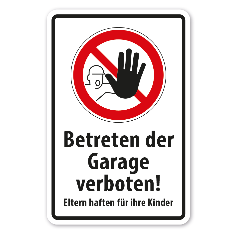 Verbotsschild Betreten der Garage verboten - Eltern haften für ihre Kinder
