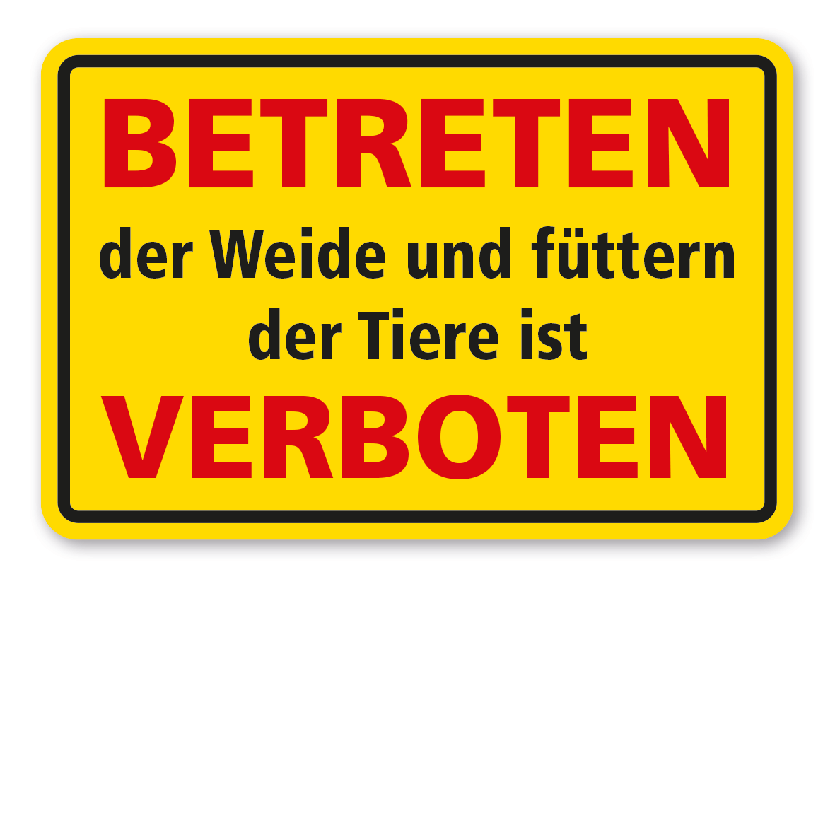 Weideschild Betreten der Weide u. Füttern der Tiere ist verboten