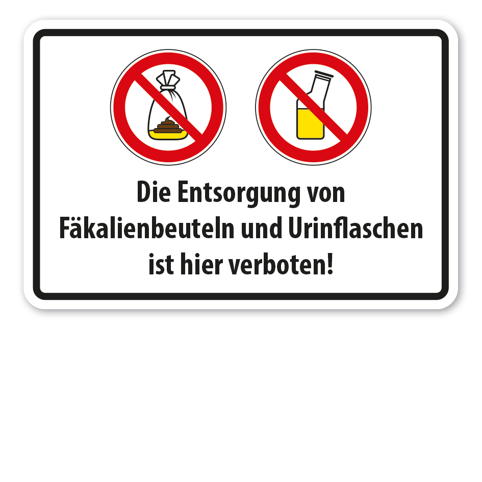 Verbotsschild Die Entsorgung von Fäkalienbeuteln und Urinflaschen ist hier verboten