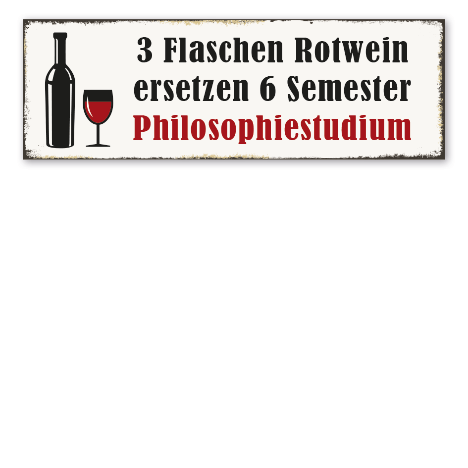 Retroschild 3 Flaschen Rotwein ersetzen 6 Semester Philosophiestudium