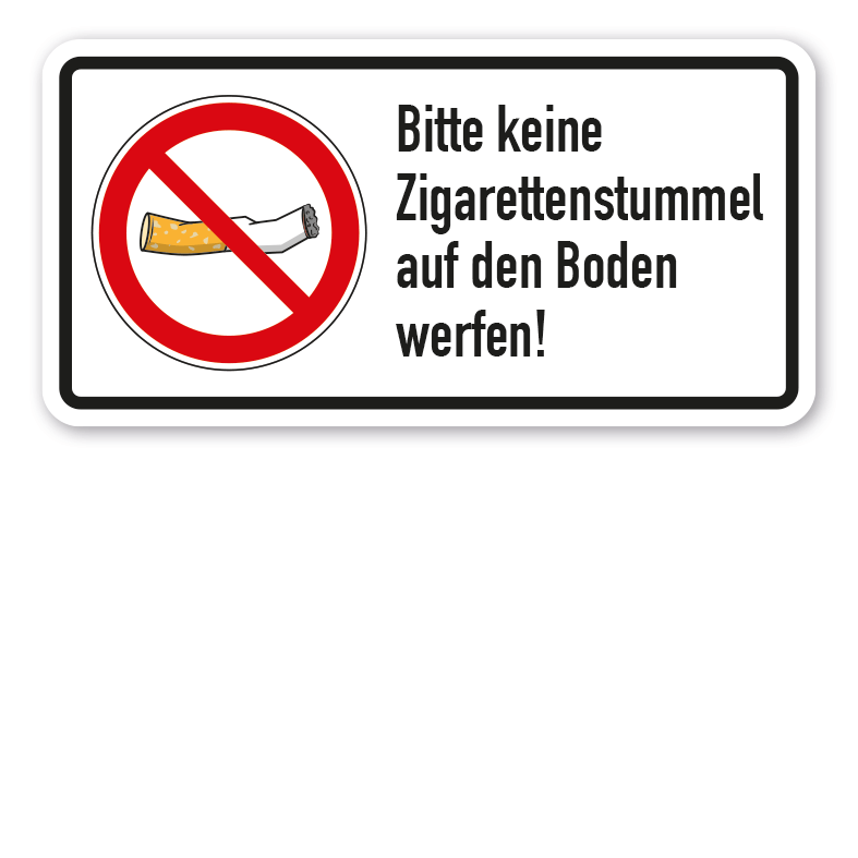 Verbotsschild Bitte keine Zigarettenstummel - Kippen - auf den Boden werfen