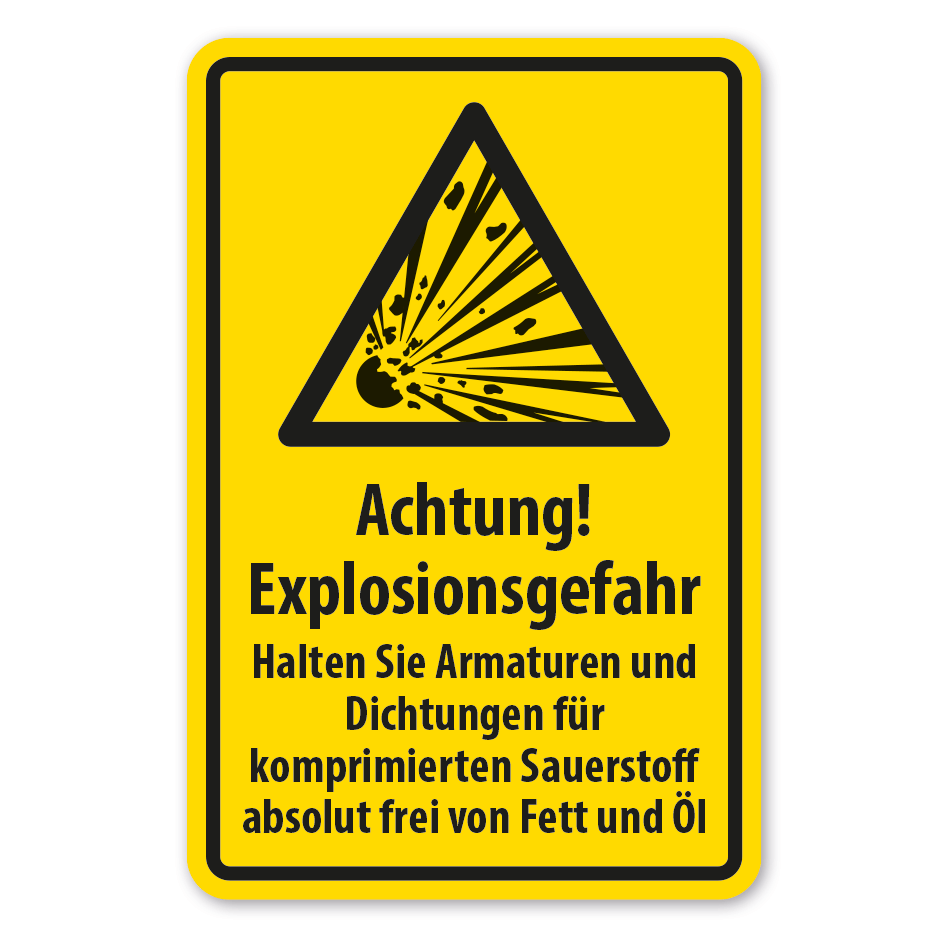 Warnschild Achtung Explosionsgefahr - Halten Sie Armaturen und Dichtungen für komprimierten Sauerstoff absolut frei von Fett und Öl