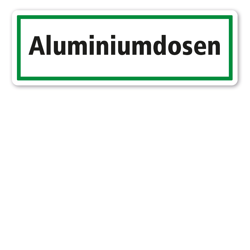 Schild zur Abfallentsorgung - Aluminiumdosen