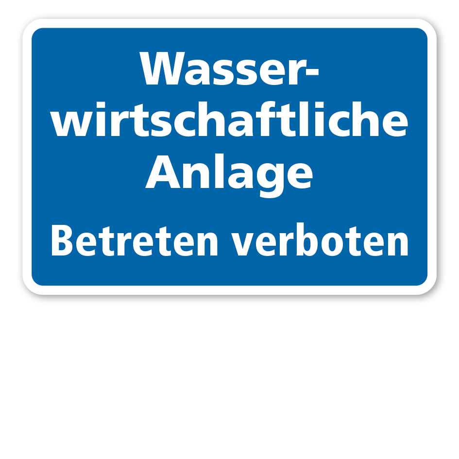 Hinweisschild Wasserwirtschaftliche Anlage - Betreten verboten