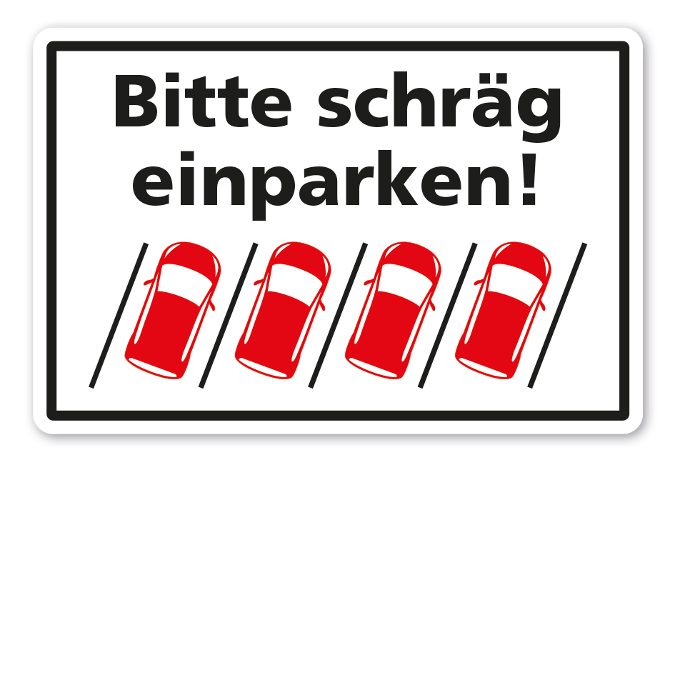 Hinweisschild Bitte schräg einparken - rechts