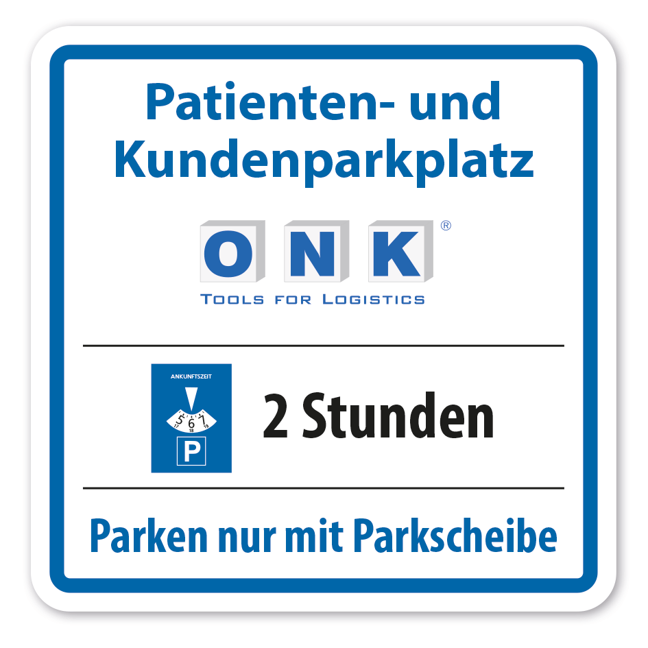 Parkplatzschild Patienten- und Kundenparkplatz - Parken nur mit Parkscheibe max. 2 Std. – mit Ihrem Firmenlogo