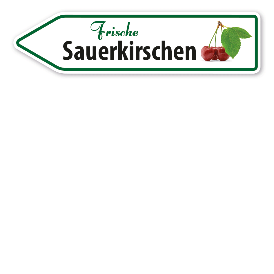 Pfeilschild / Verkaufsschild Frische Sauerkirschen - Hofschild