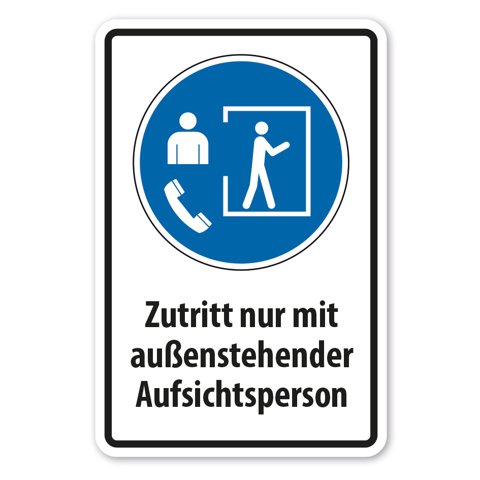 Gebotsschild Zutritt nur mit außenstehender Aufsichtsperson