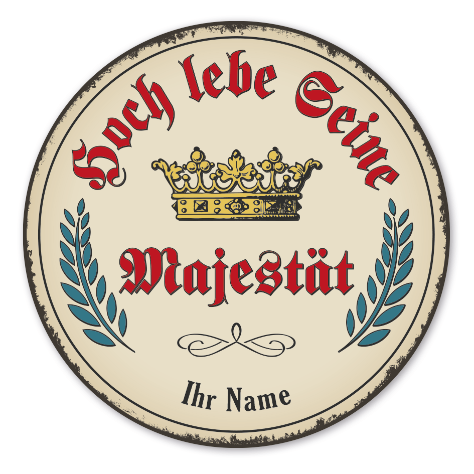 Maibaumschild / Festschild Hoch lebe Seine Majestät - Retro