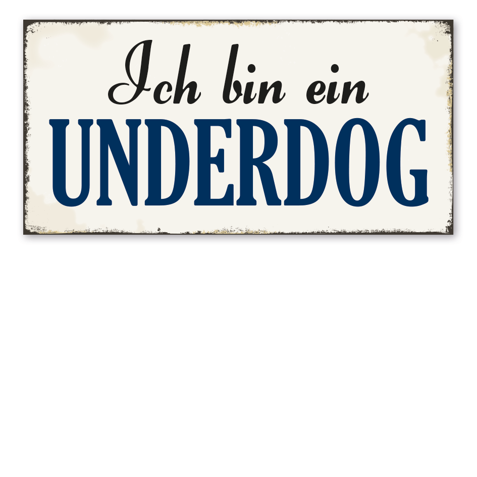 Retroschild Ich bin ein Underdog