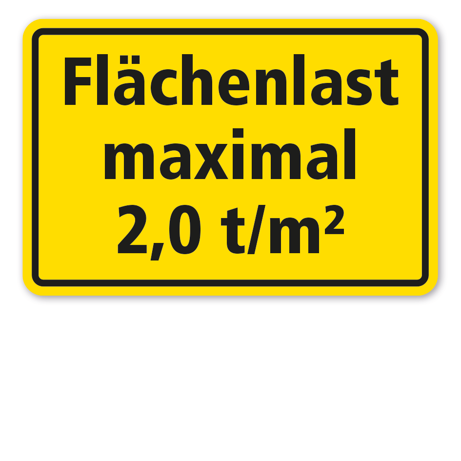 Hinweisschild Flächenlast maximal - Ihre Angabe - t/m2