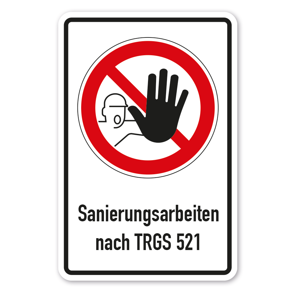 Verbotsschild Sanierungsarbeiten nach TRGS 521