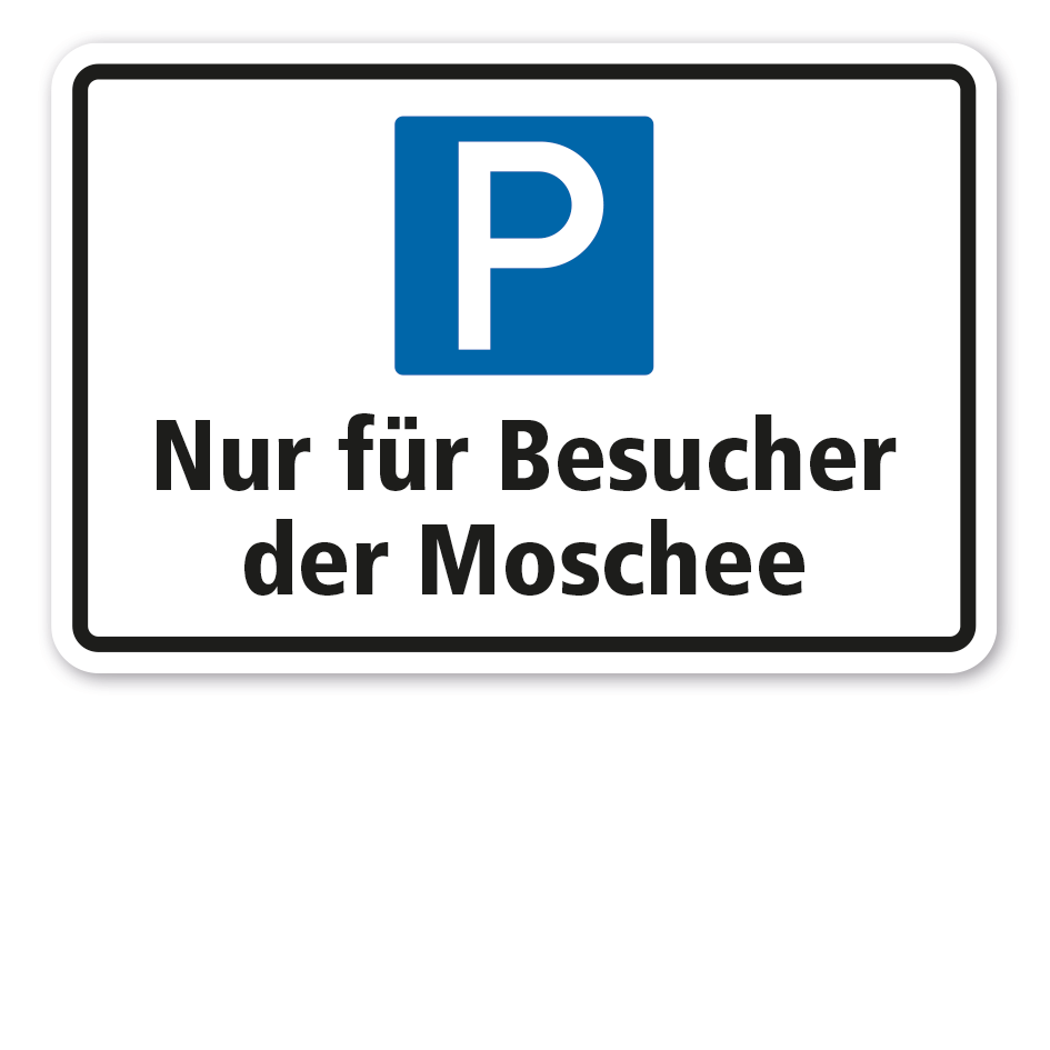 Parkplatzschild Nur für Besucher der Moschee