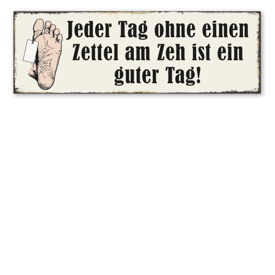 Retroschild Jeder Tag ohne einen Zettel am Zeh ist ein guter Tag