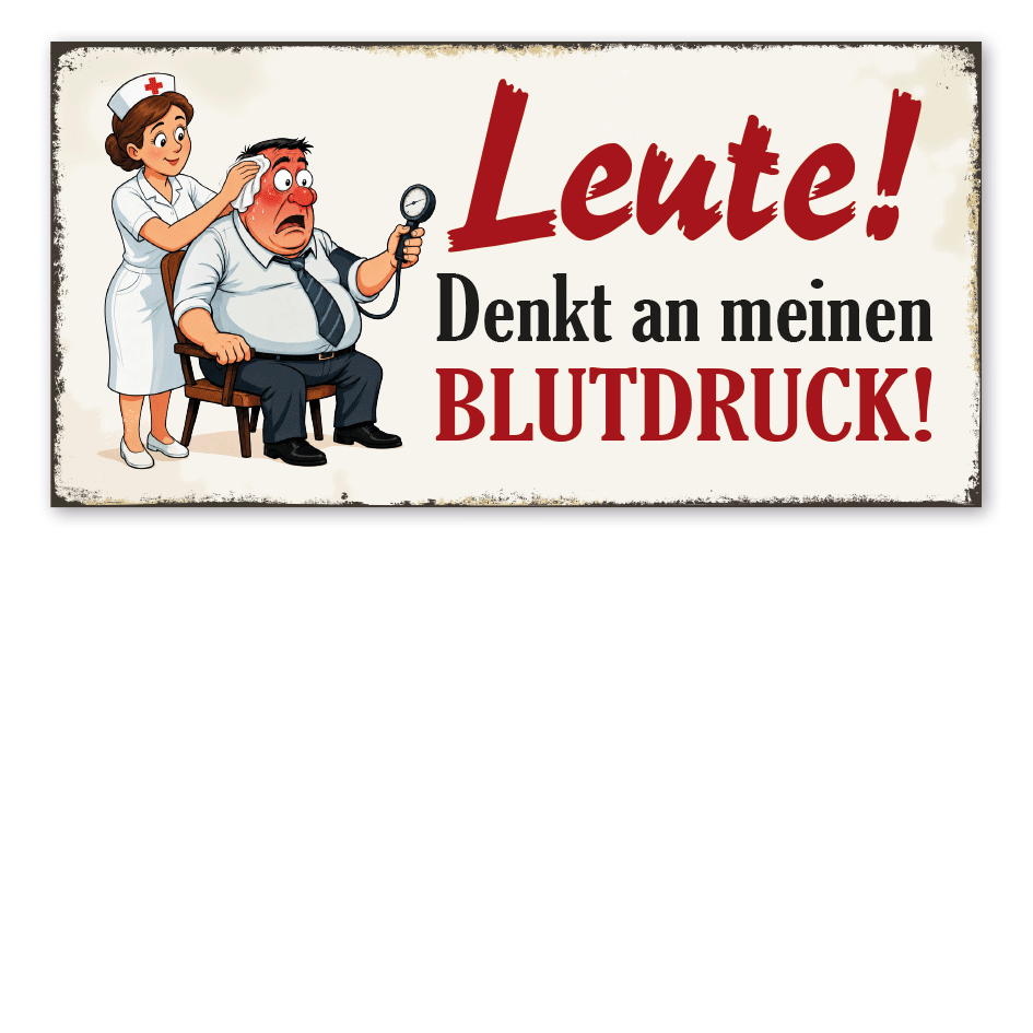 Retroschild Leute! Denkt an meinen Blutdruck