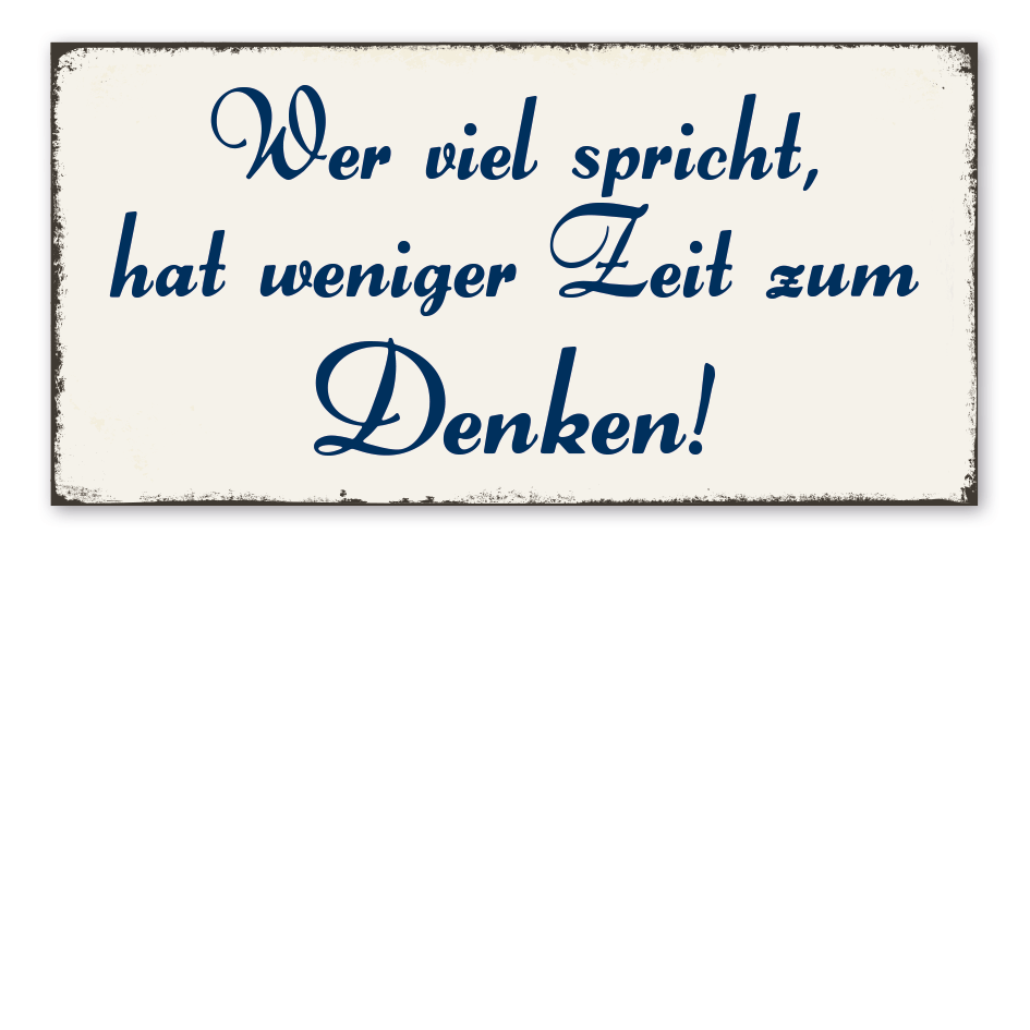 Retroschild Wer viel spricht, hat weniger Zeit zum Denken