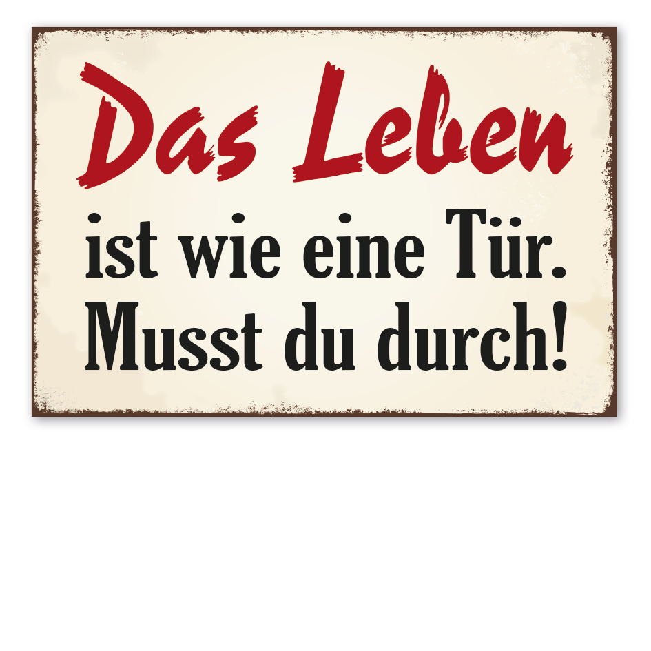 Retroschild Das Leben ist wie eine Tür - Musst du durch
