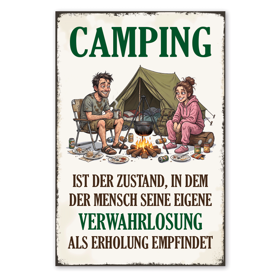 Retroschild Camping ist der Zustand, in dem der Mensch seine eigene Verwahrlosung als Erholung empfindet - Zelt