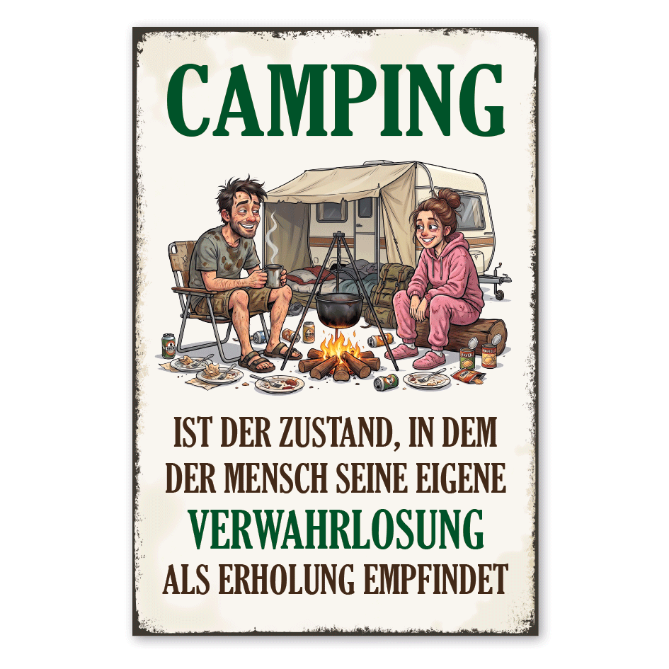 Retroschild Camping ist der Zustand, in dem der Mensch seine eigene Verwahrlosung als Erholung empfindet - Wohnwagen