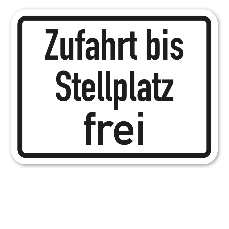 Zusatzzeichen Zufahrt bis Stellplatz frei - Verkehrsschild VZ-118