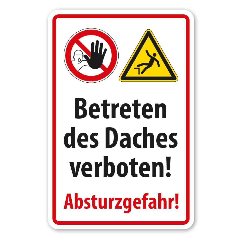Verbotsschild Betreten des Daches verboten - Absturzgefahr