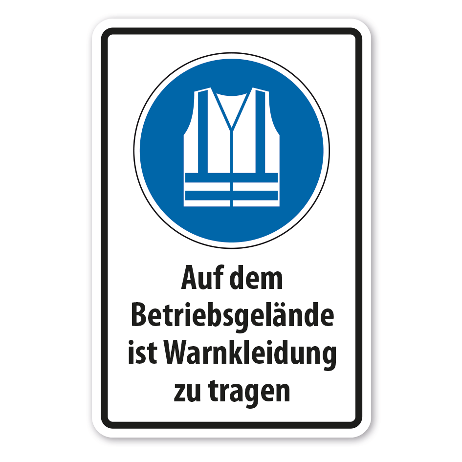 Gebotsschild Auf dem Betriebsgelände ist Warnkleidung zu tragen