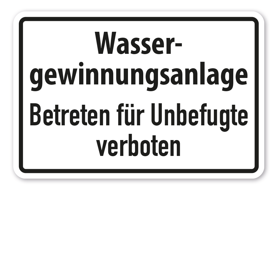 Hinweisschild Wassergewinnungsanlage - Betreten für Unbefugte verboten