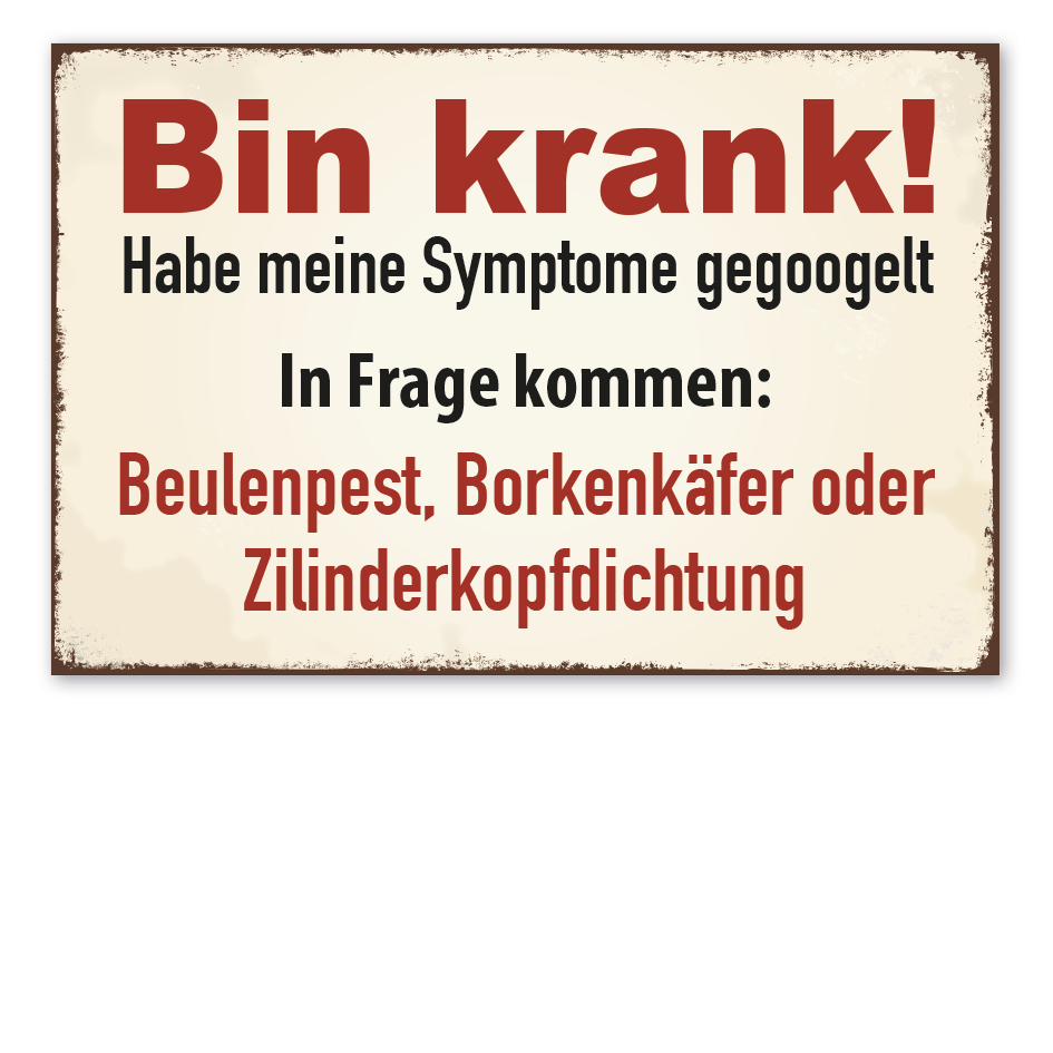 Retroschild Bin krank - Habe meine Symptome gegoogelt