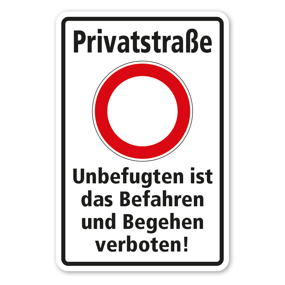 Hinweisschild Privatstraße - Unbefugten ist das Befahren und Begehen verboten
