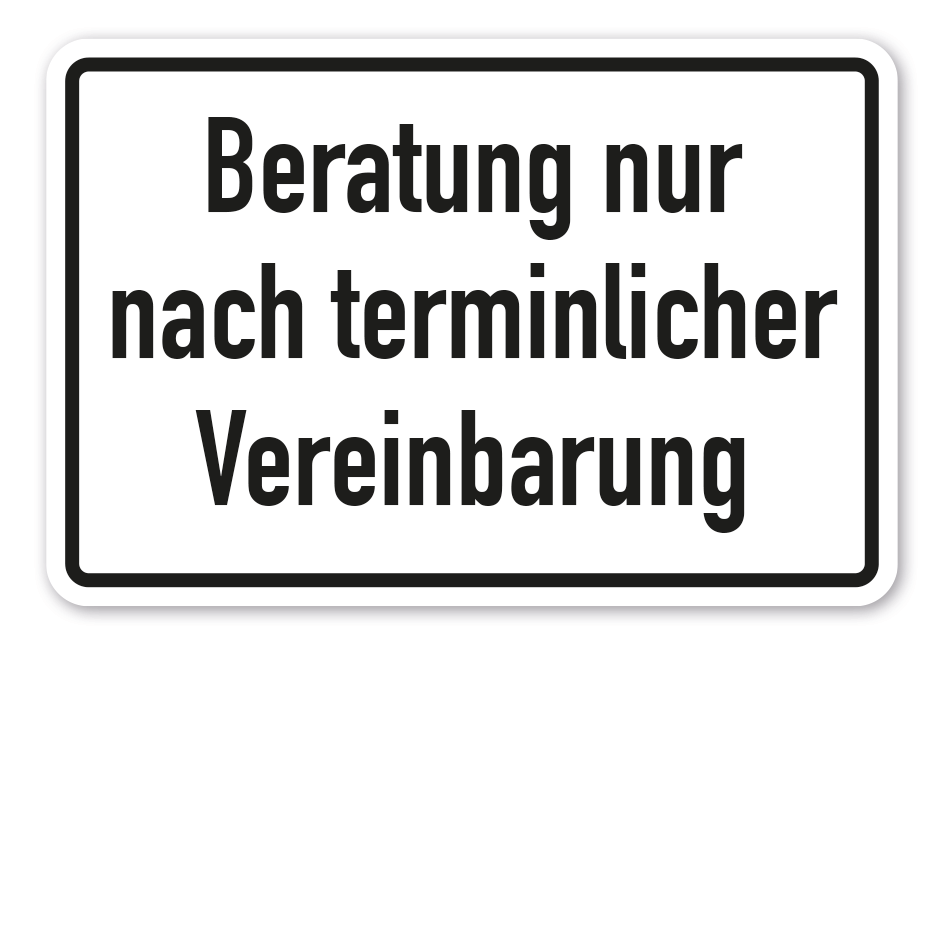 Hinweisschild Beratung nur nach terminlicher Vereinbarung